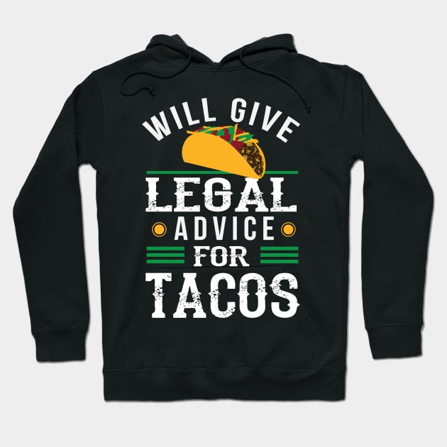 Will Give Legal Advice for Tacos Funny Lawyer Gift Hoodie by Dr_Squirrel